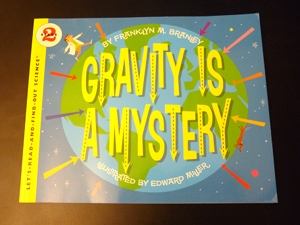 Gravity is a Mystery (in words, no equations)
