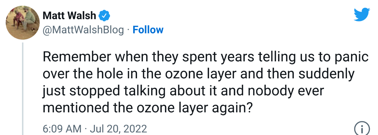 Who Is An Idiot? Matt Walsh, Ozone Hole Denier, That's Who.