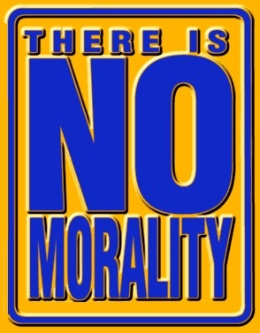 There is no morality