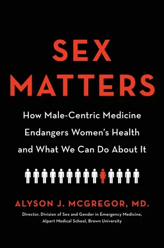 How Male-Centric Medicine Endangers Women's Health and What We Can Do About It Alyson J. McGregor MD How Male-Centric Medicine Endangers Women's Health and What We Can Do About It Alyson J. McGregor MD